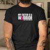 Sis The Warrior Shirt Funny Pink Ribbon Tee giftyzy 1 3