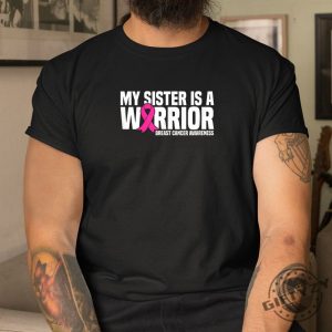 Sis The Warrior Shirt Funny Pink Ribbon Tee giftyzy 1 3