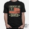 Funny Christian Baptism Shirt I Identify As Saved giftyzy 1 2