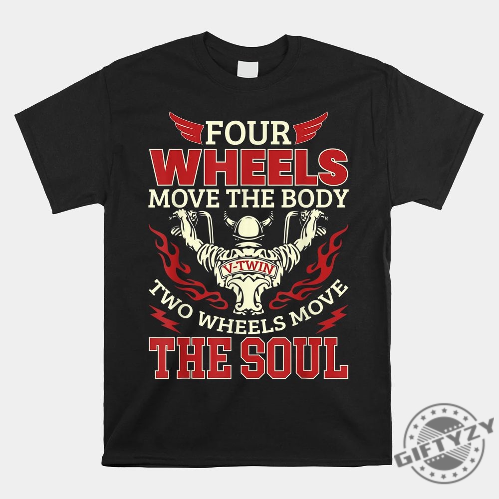 Funny Biker Tshirt Two Wheels Move The Soul