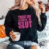 Funny Treat Me Like A Slut Tee Make Heads Turn giftyzy 1 5