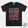 Funny George Shirt Unique Humor For Persistent Tryers giftyzy 1 1