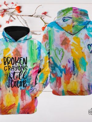 Broken Crayons Still Color 3D Hoodie Colorful Art Positive Mindset Sweatshirt Broken Crayons Still Color Shirt Sweatshirt Halloween Gift Art revetee 2