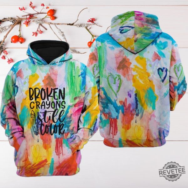 Broken Crayons Still Color 3D Hoodie Colorful Art Positive Mindset Sweatshirt Broken Crayons Still Color Shirt Sweatshirt Halloween Gift Art revetee 2