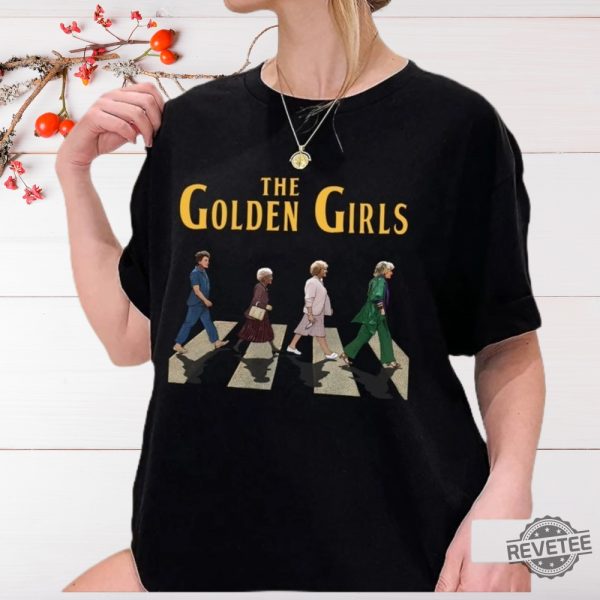 The Golden Girl Crossing Road T Shirt The Golden Girls Shirt Golden Girls Abbey Road Shirt The Stay Golden Shirt Sweatshirt Hoodie revetee 2