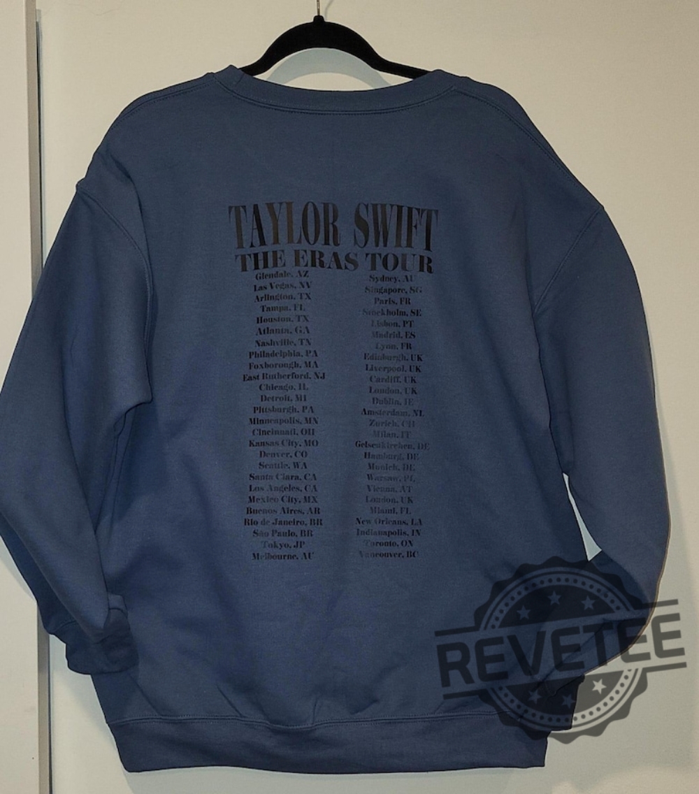 Taylor Swift Crewneck Sweater Taylor Swift Eras Tour Dates Shirt Taylor Swift Eras Tour Shirt Sweatshirt Hoodie Unique