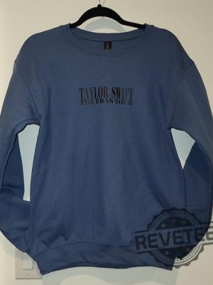 Taylor Swift Crewneck Sweater Taylor Swift Eras Tour Dates Shirt Taylor Swift Eras Tour Shirt Sweatshirt Hoodie Unique revetee 5