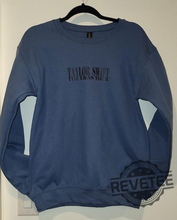 Taylor Swift Crewneck Sweater Taylor Swift Eras Tour Dates Shirt Taylor Swift Eras Tour Shirt Sweatshirt Hoodie Unique revetee 5