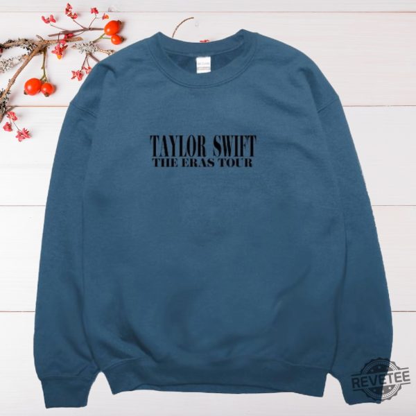 Taylor Swift Crewneck Sweater Taylor Swift Eras Tour Dates Shirt Taylor Swift Eras Tour Shirt Sweatshirt Hoodie Unique revetee 6