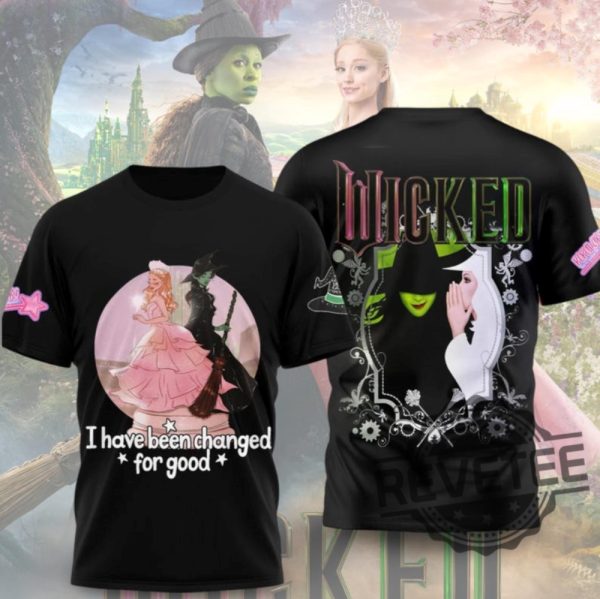 Wicked I Have Been Changed For Good Hoodie Sweatshirt T Shirt Elphaba And Glinda Sweatshirt Wizard Of Oz Movie Shirts Wicked Fan Gift For Her revetee 4