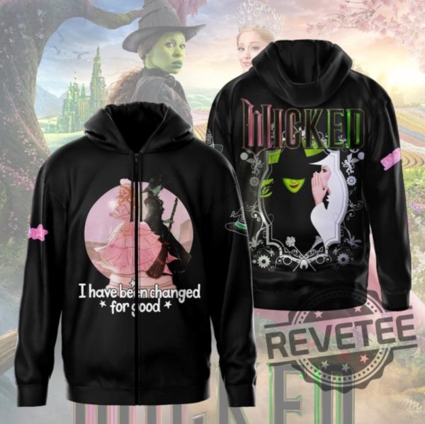 Wicked I Have Been Changed For Good Hoodie Sweatshirt T Shirt Elphaba And Glinda Sweatshirt Wizard Of Oz Movie Shirts Wicked Fan Gift For Her revetee 5