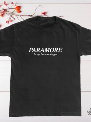 Official Paramore Is My Favorite Singer T Shirt Hoodie Sweatshirt Paramore T Shirt New revetee 2