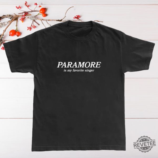 Official Paramore Is My Favorite Singer T Shirt Hoodie Sweatshirt Paramore T Shirt New revetee 2