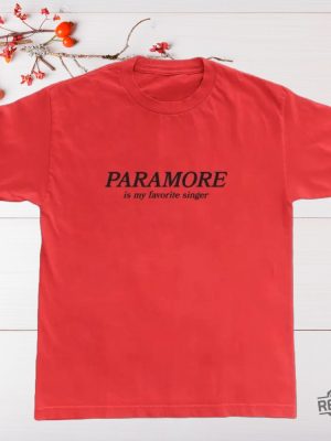 Official Paramore Is My Favorite Singer T Shirt Hoodie Sweatshirt Paramore T Shirt New revetee 3