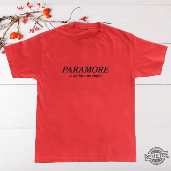 Official Paramore Is My Favorite Singer T Shirt Hoodie Sweatshirt Paramore T Shirt New revetee 3