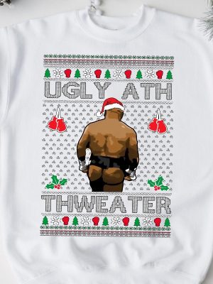 Mike Tyson Ugly Ath Thweater Sweater Sweatshirt Hoodie T Shirt Merry Chrithmith Kith My Ath Sweatshirt Mike Tyson Funny Sweatshirt revetee 2