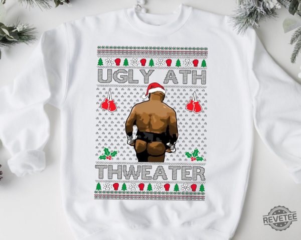 Mike Tyson Ugly Ath Thweater Sweater Sweatshirt Hoodie T Shirt Merry Chrithmith Kith My Ath Sweatshirt Mike Tyson Funny Sweatshirt revetee 2