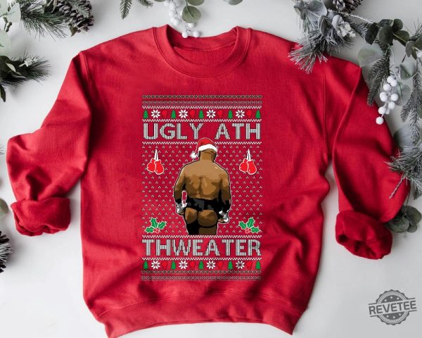 Mike Tyson Ugly Ath Thweater Sweater Sweatshirt Hoodie T Shirt Merry Chrithmith Kith My Ath Sweatshirt Mike Tyson Funny Sweatshirt revetee 3