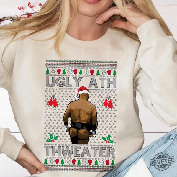 Mike Tyson Ugly Ath Thweater Sweater Sweatshirt Hoodie T Shirt Merry Chrithmith Kith My Ath Sweatshirt Mike Tyson Funny Sweatshirt revetee 6