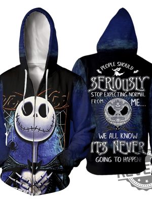 The Nightmare Before Christmas People Shoul Seriously Stop Expecting Normal From Me We All Know Its Never Going To Happen 3D Shirt Hoodie revetee 2