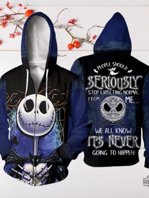 The Nightmare Before Christmas People Shoul Seriously Stop Expecting Normal From Me We All Know Its Never Going To Happen 3D Shirt Hoodie revetee 3