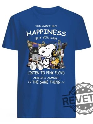 Snoopy You Cant Buy Happiness But You Can Listen To Pink Floyd And Its Almost The Same Thing Shirt Hoodie Sweatshirt Gift For Pink Floyd Fan Unique revetee 2