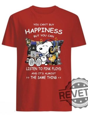 Snoopy You Cant Buy Happiness But You Can Listen To Pink Floyd And Its Almost The Same Thing Shirt Hoodie Sweatshirt Gift For Pink Floyd Fan Unique revetee 4