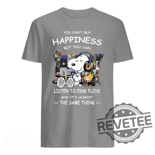 Snoopy You Cant Buy Happiness But You Can Listen To Pink Floyd And Its Almost The Same Thing Shirt Hoodie Sweatshirt Gift For Pink Floyd Fan Unique revetee 6