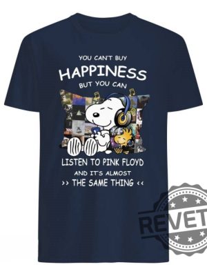 Snoopy You Cant Buy Happiness But You Can Listen To Pink Floyd And Its Almost The Same Thing Shirt Hoodie Sweatshirt Gift For Pink Floyd Fan Unique revetee 7