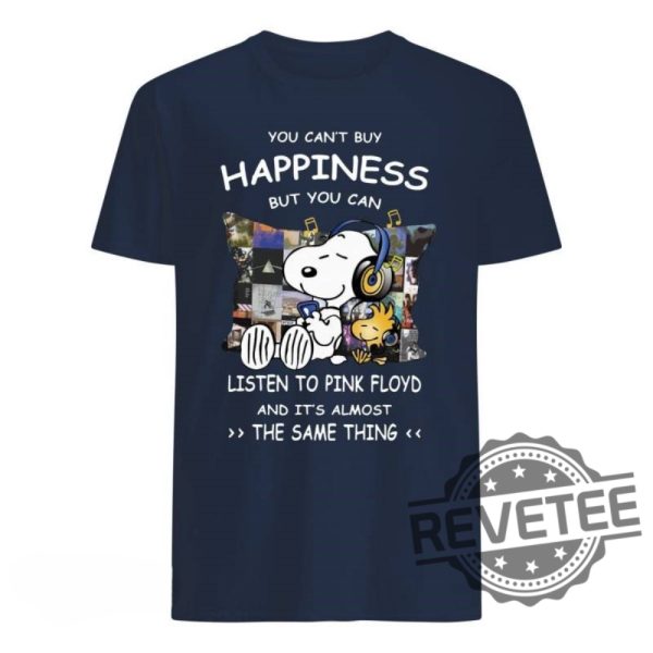 Snoopy You Cant Buy Happiness But You Can Listen To Pink Floyd And Its Almost The Same Thing Shirt Hoodie Sweatshirt Gift For Pink Floyd Fan Unique revetee 7