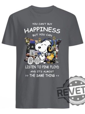 Snoopy You Cant Buy Happiness But You Can Listen To Pink Floyd And Its Almost The Same Thing Shirt Hoodie Sweatshirt Gift For Pink Floyd Fan Unique revetee 8