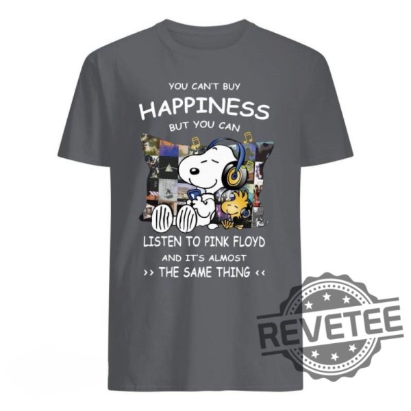 Snoopy You Cant Buy Happiness But You Can Listen To Pink Floyd And Its Almost The Same Thing Shirt Hoodie Sweatshirt Gift For Pink Floyd Fan Unique revetee 8