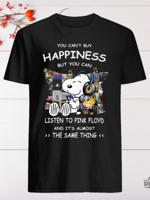 Snoopy You Cant Buy Happiness But You Can Listen To Pink Floyd And Its Almost The Same Thing Shirt Hoodie Sweatshirt Gift For Pink Floyd Fan Unique revetee 9