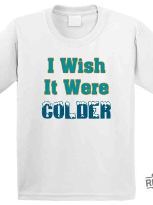 I Wish It Were Colder Miami Mike Mcdaniel T Shirt Miami Dolphins Mike Mcdaniel I Wish It Was Colder Shirt Hoodie Sweatshirt Unique revetee 4