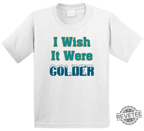 I Wish It Were Colder Miami Mike Mcdaniel T Shirt Miami Dolphins Mike Mcdaniel I Wish It Was Colder Shirt Hoodie Sweatshirt Unique revetee 4