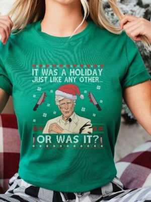 Keith Morrison It Was A Holiday Just Like Any Other Or Was It T Shirt Christmas Sweatshirt Hoodie Gift For Her Gift For Him Unique revetee 2