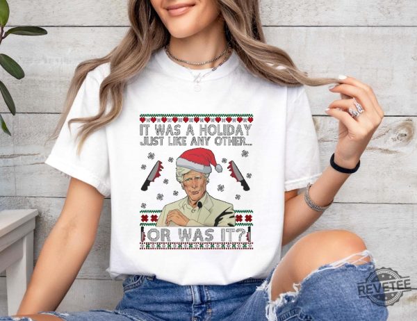 Keith Morrison It Was A Holiday Just Like Any Other Or Was It T Shirt Christmas Sweatshirt Hoodie Gift For Her Gift For Him Unique revetee 4