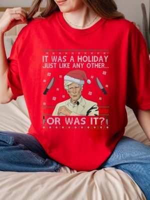 Keith Morrison It Was A Holiday Just Like Any Other Or Was It T Shirt Christmas Sweatshirt Hoodie Gift For Her Gift For Him Unique revetee 5