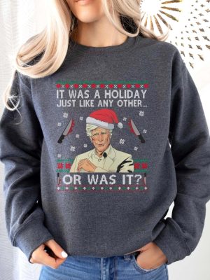 Keith Morrison It Was A Holiday Just Like Any Other Or Was It T Shirt Christmas Sweatshirt Hoodie Gift For Her Gift For Him Unique revetee 6