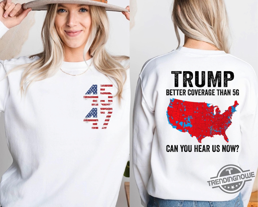Trump Better Coverage Than 5G Shirt - Funny Political Shirt For Trump Supporters 7 Trump Better Coverage Than 5G Shirt – Funny Political Shirt for Trump Supporters