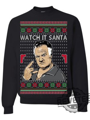 Soprano Watch It Santa Paulie Ugly Christmas Sweater Ugly Christmas Unisex Crewneck Sweatshirt Unique revetee 8