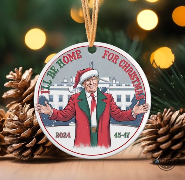 trump ill be home for christmas ornament american pride 45 47 2024 trump won keepsake gift laughinks 2