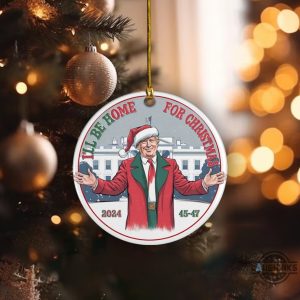 trump ill be home for christmas ornament american pride 45 47 2024 trump won keepsake gift laughinks 3