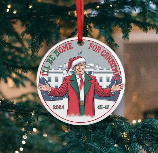 trump ill be home for christmas ornament american pride 45 47 2024 trump won keepsake gift laughinks 5