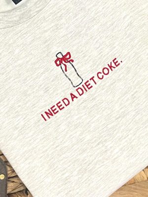 I Need A Diet Coke Embroidered Shirt Hoodie Sweatshirt Gifts For Her Gift For Diet Coke Fan Unique Christmas Gifts revetee 2