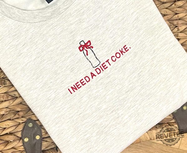 I Need A Diet Coke Embroidered Shirt Hoodie Sweatshirt Gifts For Her Gift For Diet Coke Fan Unique Christmas Gifts revetee 2