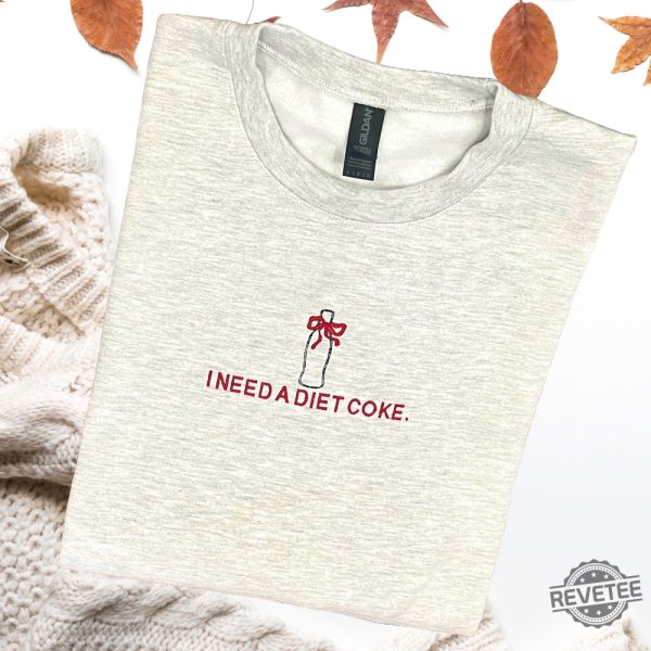 I Need A Diet Coke Embroidered Shirt Hoodie Sweatshirt Gifts For Her Gift For Diet Coke Fan Unique Christmas Gifts revetee 5