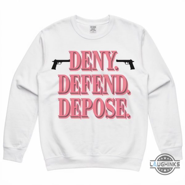 deny defend depose sweatshirt t shirt hoodie lawyer gift gun shooting brian thompson united healthcare shirt laughinks 1