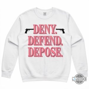 deny defend depose sweatshirt t shirt hoodie lawyer gift gun shooting brian thompson united healthcare shirt laughinks 2