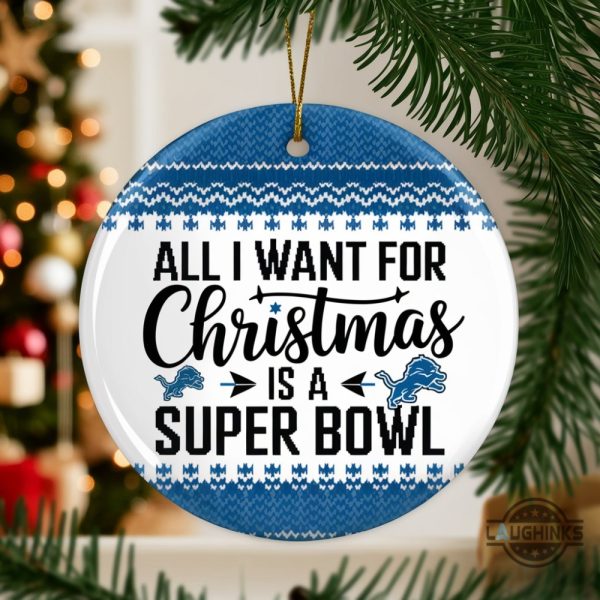 all i want for christmas is a super bowl christmas ornament christmas ugly sweater detroit lions tree decor gift laughinks 1